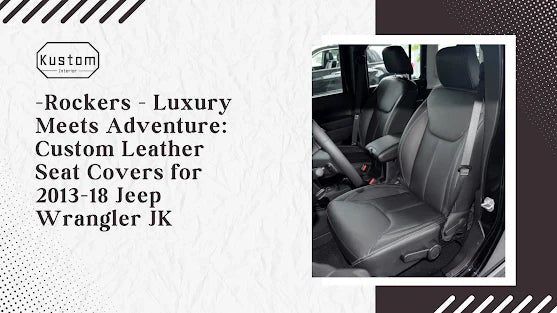 Luxury Comfort for Your Wrangler JK Interior