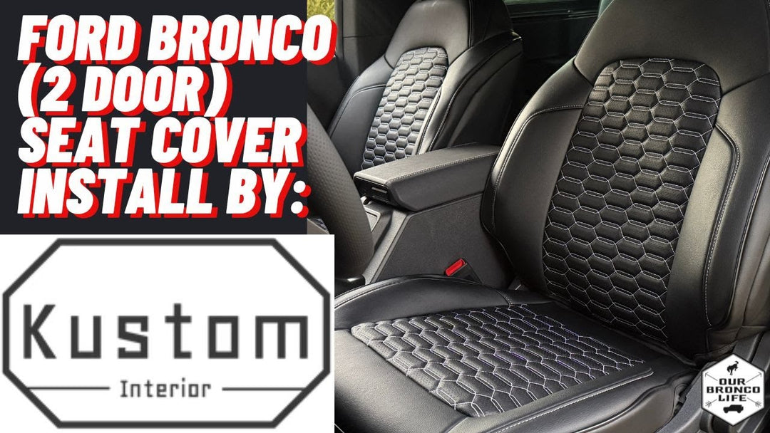 Bronco 2 Door Custom Leather Seat Covers Installation by @OurBroncoLife