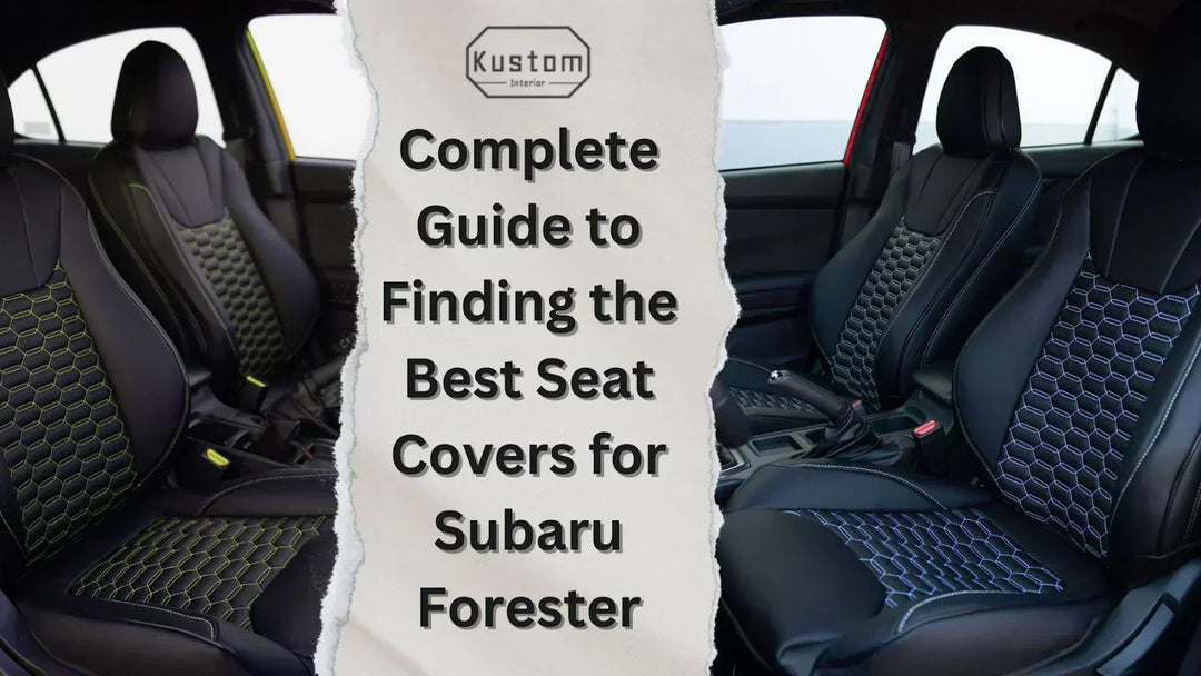 Best Custom Seat Covers for Subaru Forester Owners